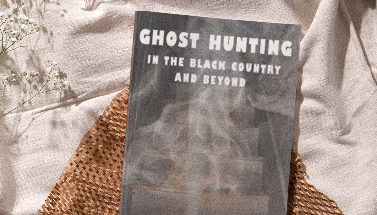 'Ghost Hunting In The Black Country & Beyond' - Andrew Home