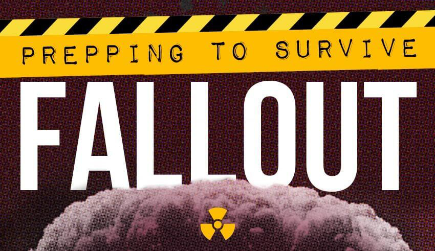 Prepping for Nuclear Fallout
