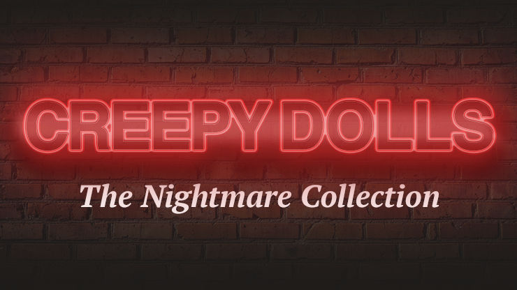 CREEPY DOLLS: THE NIGHTMARE COLLECTION