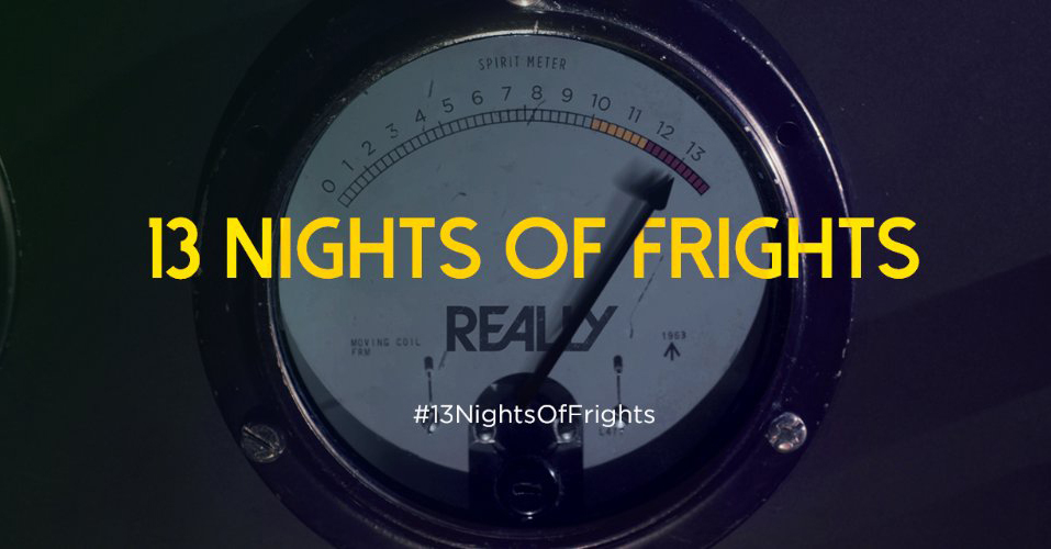 13 Nights Of Frights - Really 2019