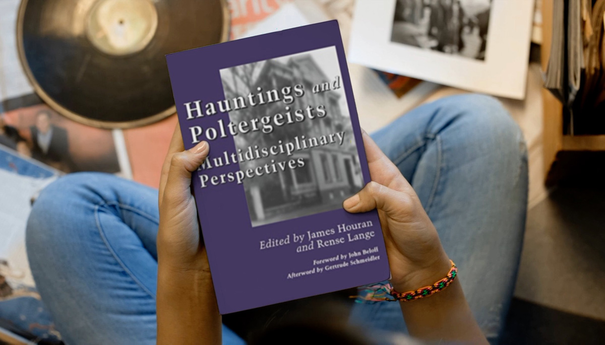 James Houran & Rense Lange - Hauntings & Poltergeists: Multidisciplinary Perspectives