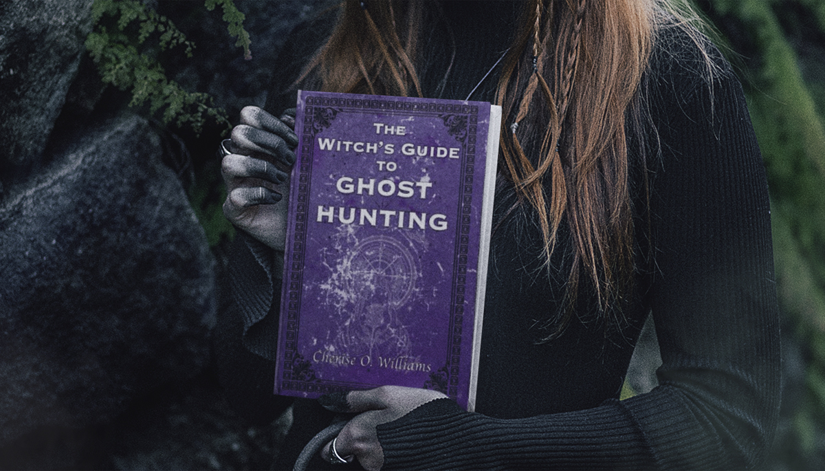 'The Witch's Guide to Ghost Hunting' - Cherise O. Williams