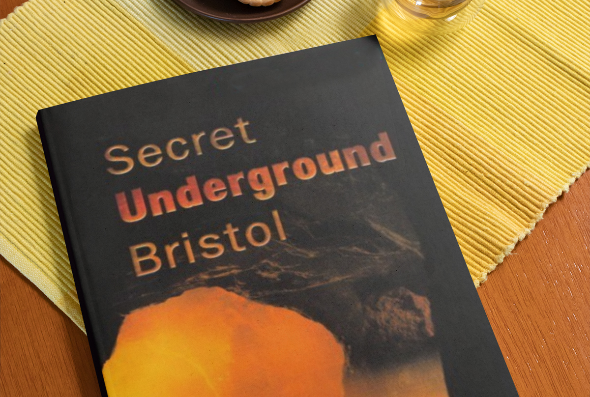 'Secret Underground Bristol & Beyond' By Sally Watson