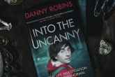 Danny Robins - Into The Uncanny