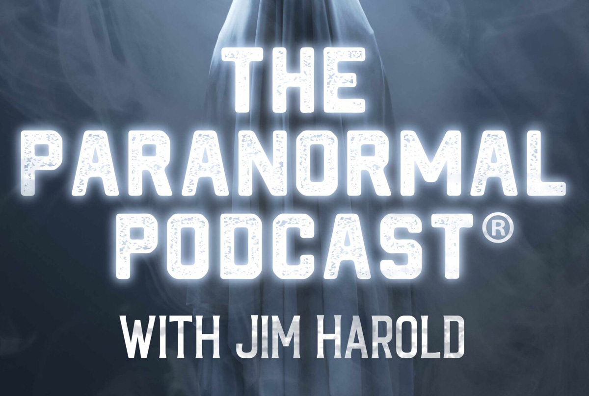 The Paranormal Podcast with Jim Harold